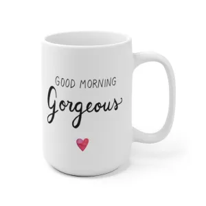 Good Morning Gorgeous