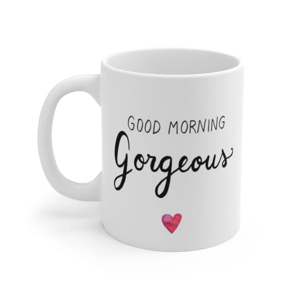 Good Morning Gorgeous