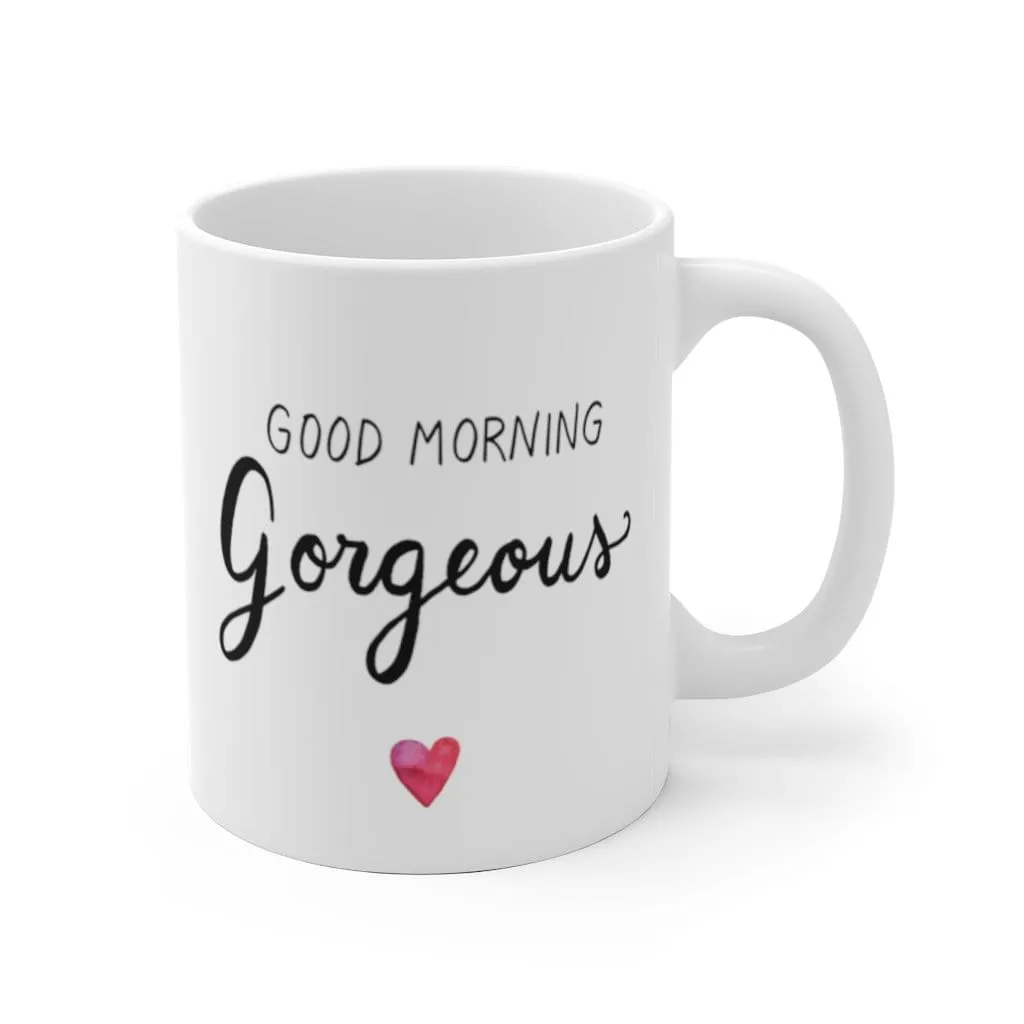 Good Morning Gorgeous