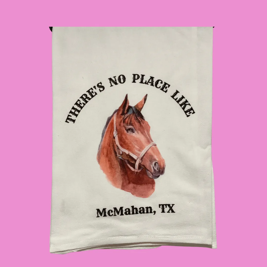There's No Place Like McMahan Flour Sack Towel