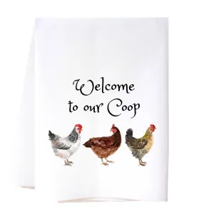 Welcome To Our Coop Flour Sack Towel